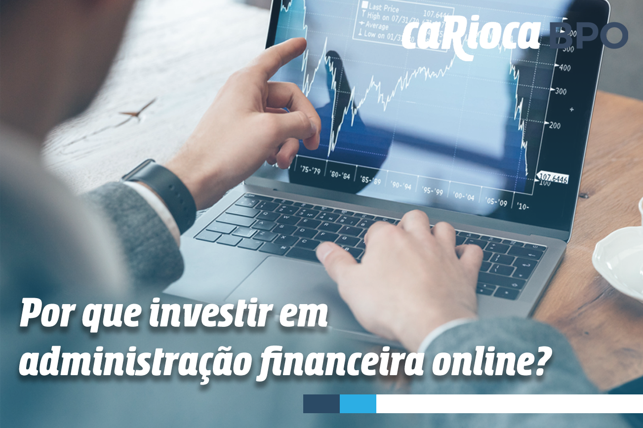 Por Que Investir Em Administração Financeira Online Carioca Bpo 9745